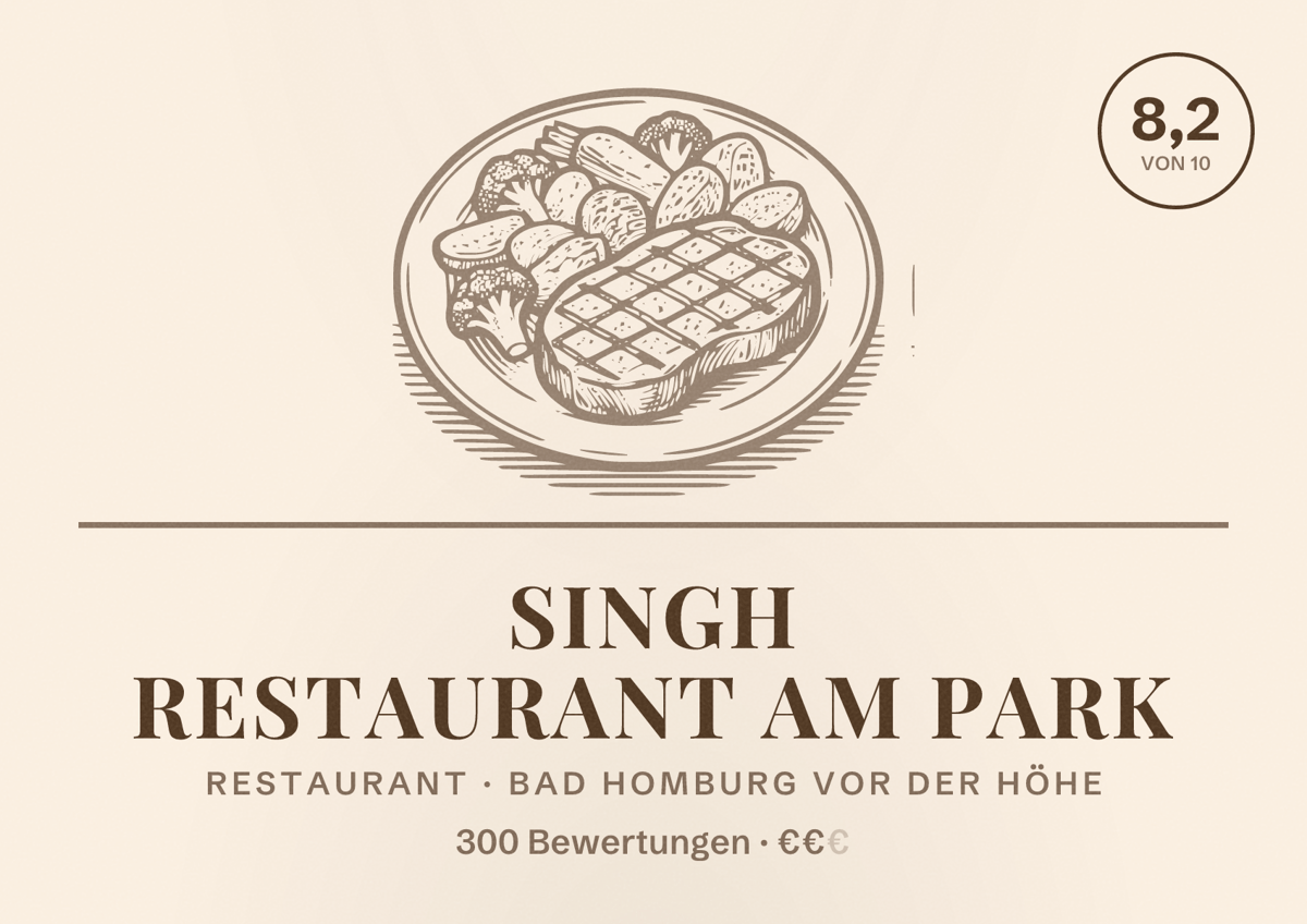 Illustriertes Poster von Singh Restaurant am Park, Restaurant in Bad Homburg vor der Höhe: Bewertung 8,2 von 10 aus 300 Bewertungen, Preisniveau €€