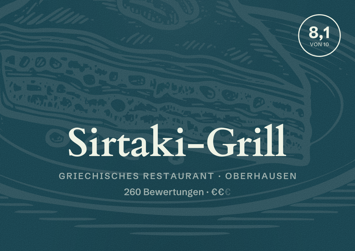 Illustriertes Poster von Sirtaki-Grill, Griechisches Restaurant in Oberhausen: Bewertung 8,1 von 10 aus 260 Bewertungen, Preisniveau €€