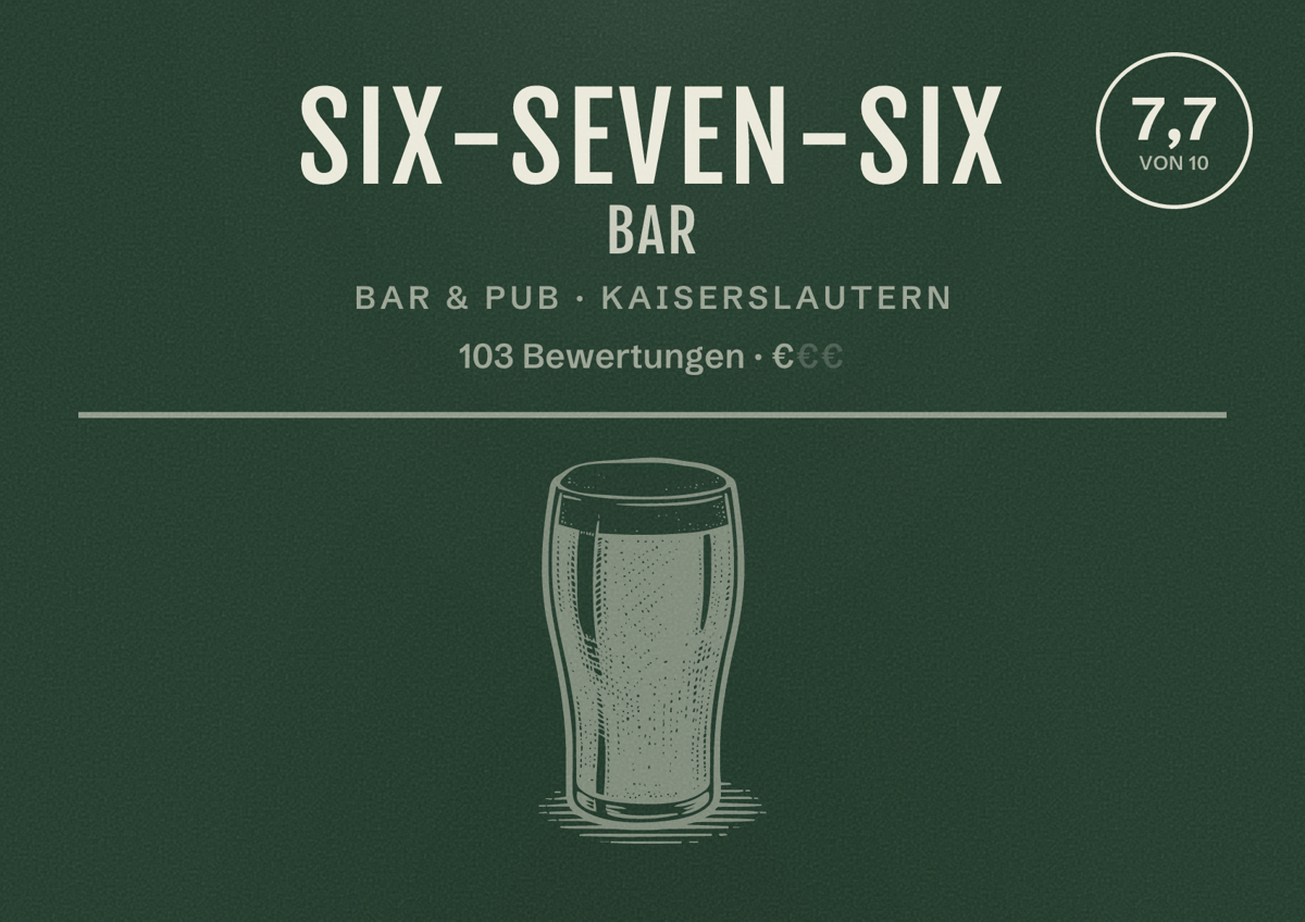 Illustriertes Poster von Six-Seven-Six Bar, Bar & Pub in Kaiserslautern: Bewertung 7,7 von 10 aus 103 Bewertungen, Preisniveau €