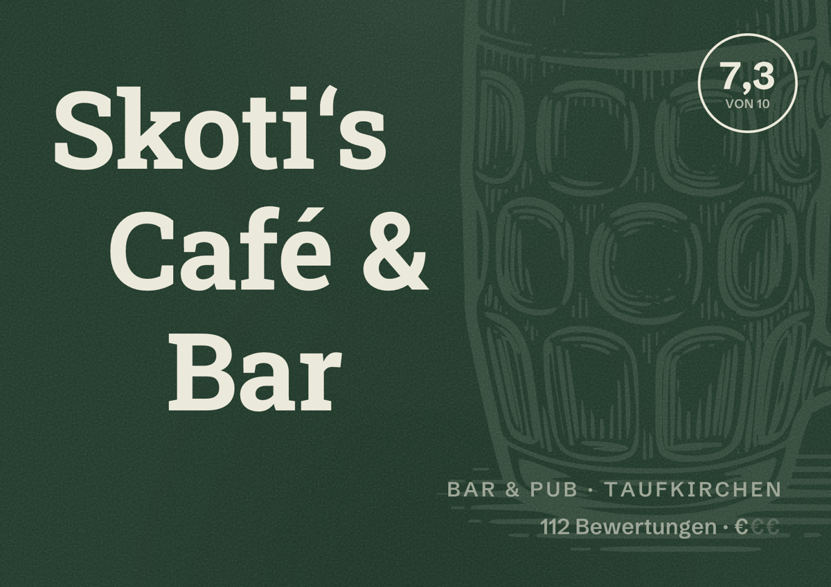 Illustriertes Poster von Skoti‘s Café & Bar, Bar & Pub in Taufkirchen: Bewertung 7,3 von 10 aus 112 Bewertungen, Preisniveau €