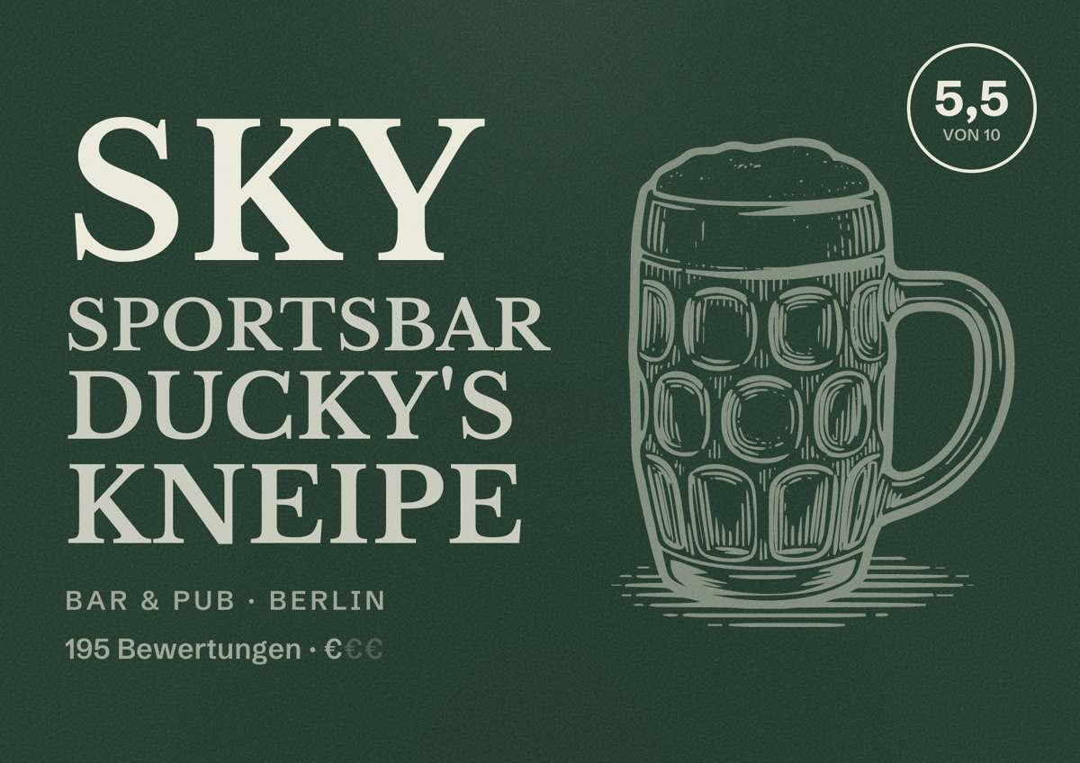 Illustriertes Poster von Sky Sportsbar Ducky's Kneipe, Bar & Pub in Berlin: Bewertung 5,5 von 10 aus 195 Bewertungen, Preisniveau €