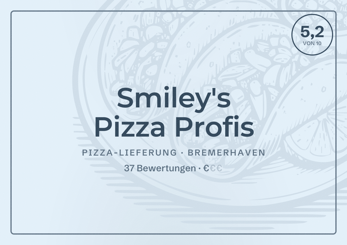 Illustriertes Poster von Smiley's Pizza Profis, Pizza-Lieferung in Bremerhaven: Bewertung 5,2 von 10 aus 37 Bewertungen, Preisniveau €