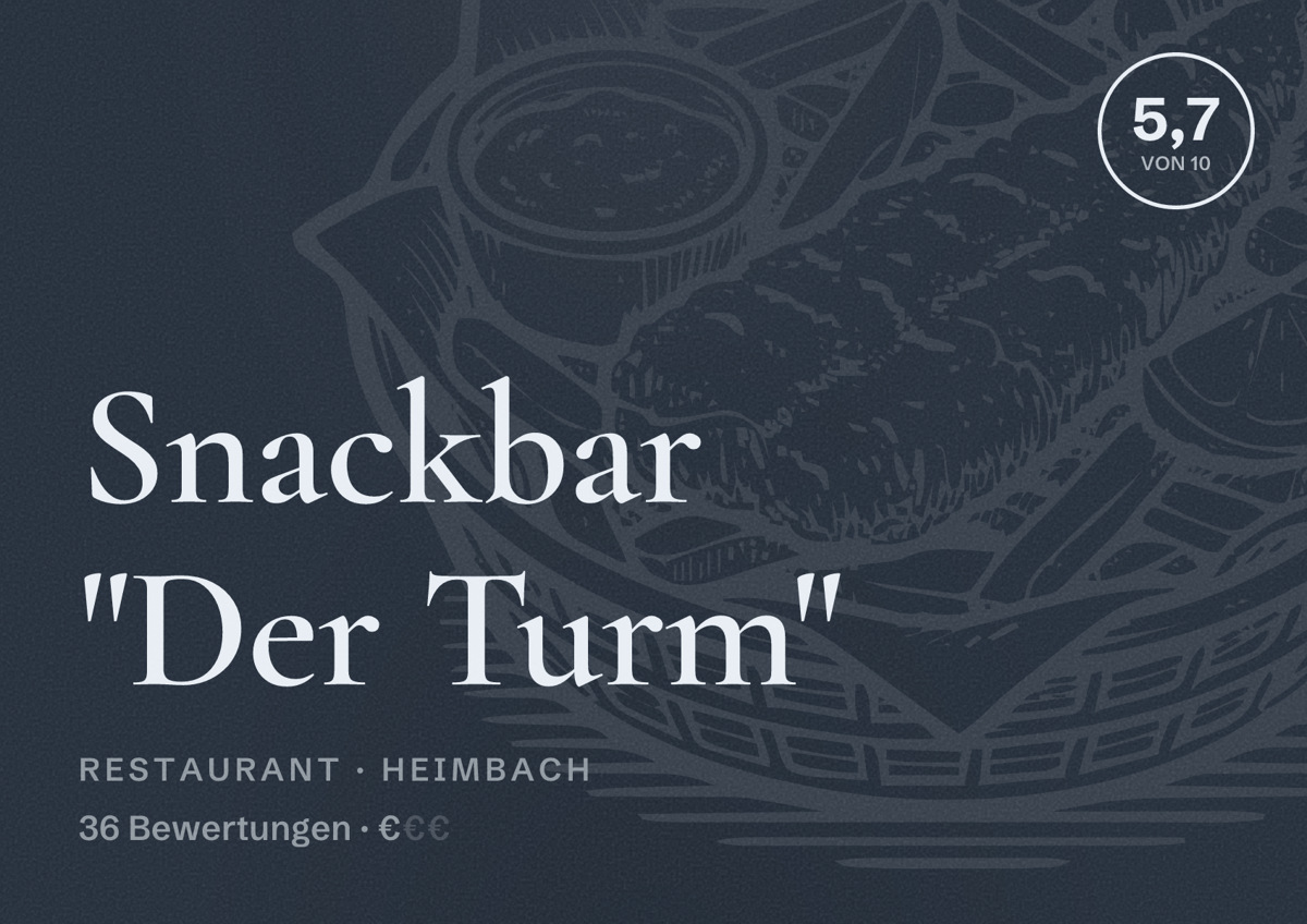 Illustriertes Poster von Snackbar "Der Turm", Restaurant in Heimbach: Bewertung 5,7 von 10 aus 36 Bewertungen, Preisniveau €