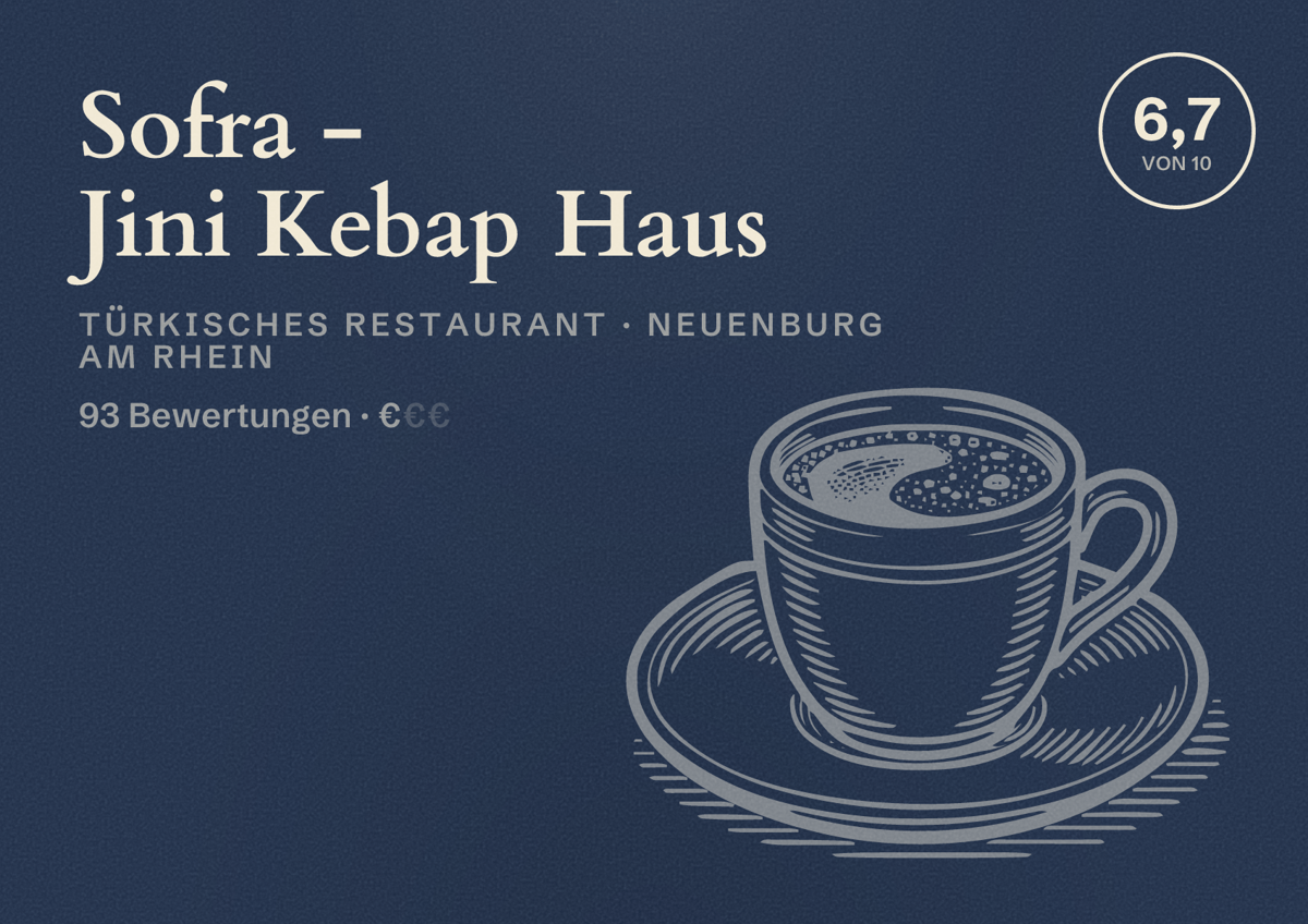 Illustriertes Poster von Sofra - Jini Kebap Haus, Türkisches Restaurant in Neuenburg am Rhein: Bewertung 6,7 von 10 aus 93 Bewertungen, Preisniveau €