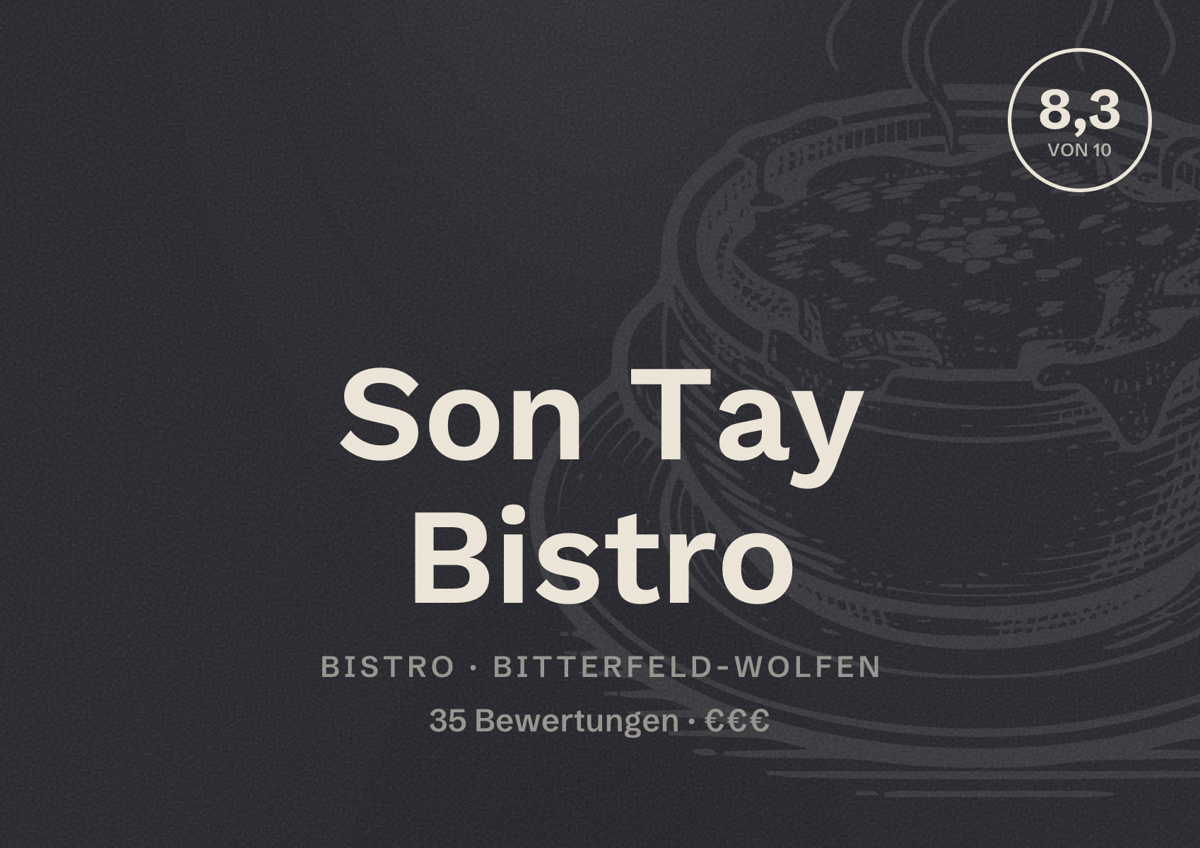 Illustriertes Poster von Son Tay Bistro, Bistro in Bitterfeld-Wolfen: Bewertung 8,3 von 10 aus 35 Bewertungen, Preisniveau €€€