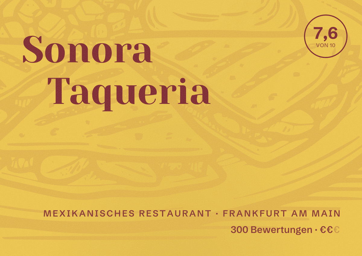 Illustriertes Poster von Sonora Taqueria, Mexikanisches Restaurant in Frankfurt am Main: Bewertung 7,6 von 10 aus 300 Bewertungen, Preisniveau €€