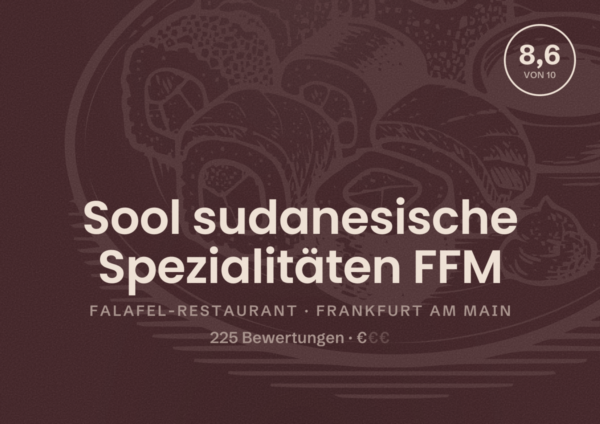 Illustriertes Poster von Sool sudanesische Spezialitäten FFM, Falafel-Restaurant in Frankfurt am Main: Bewertung 8,6 von 10 aus 225 Bewertungen, Preisniveau €