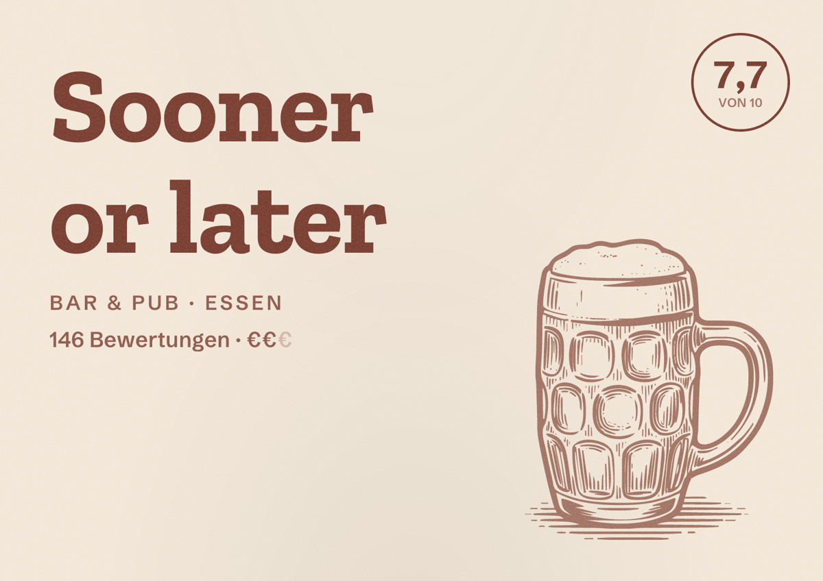 Illustriertes Poster von Sooner or later, Bar & Pub in Essen: Bewertung 7,6 von 10 aus 124 Bewertungen, Preisniveau €€€
