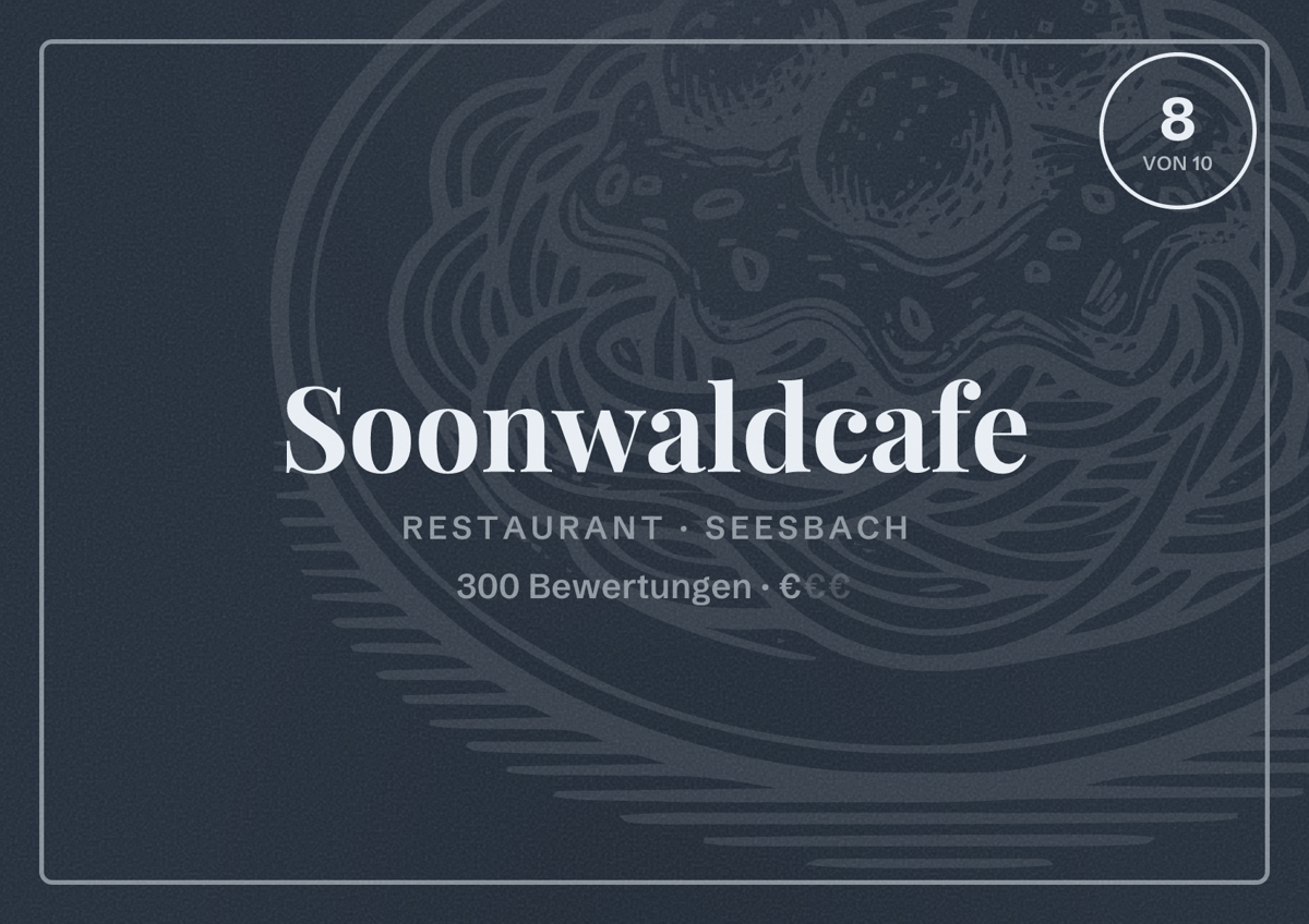 Illustriertes Poster von Soonwaldcafe, Restaurant in Seesbach: Bewertung 8 von 10 aus 300 Bewertungen, Preisniveau €