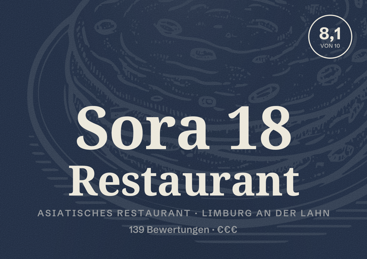 Illustriertes Poster von Sora 18 Restaurant, Asiatisches Restaurant in Limburg an der Lahn: Bewertung 8,1 von 10 aus 139 Bewertungen, Preisniveau €€€