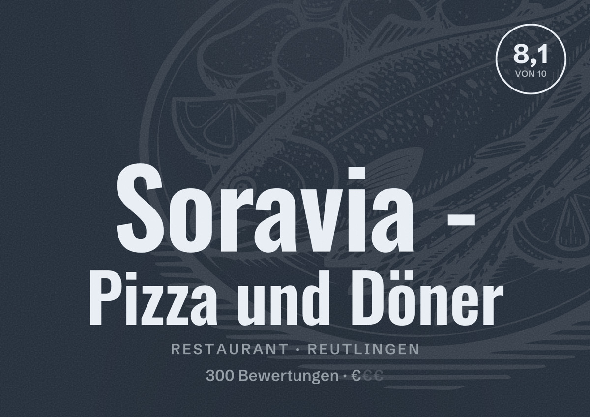 Illustriertes Poster von Soravia - Pizza und Döner, Restaurant in Reutlingen: Bewertung 8,1 von 10 aus 300 Bewertungen, Preisniveau €