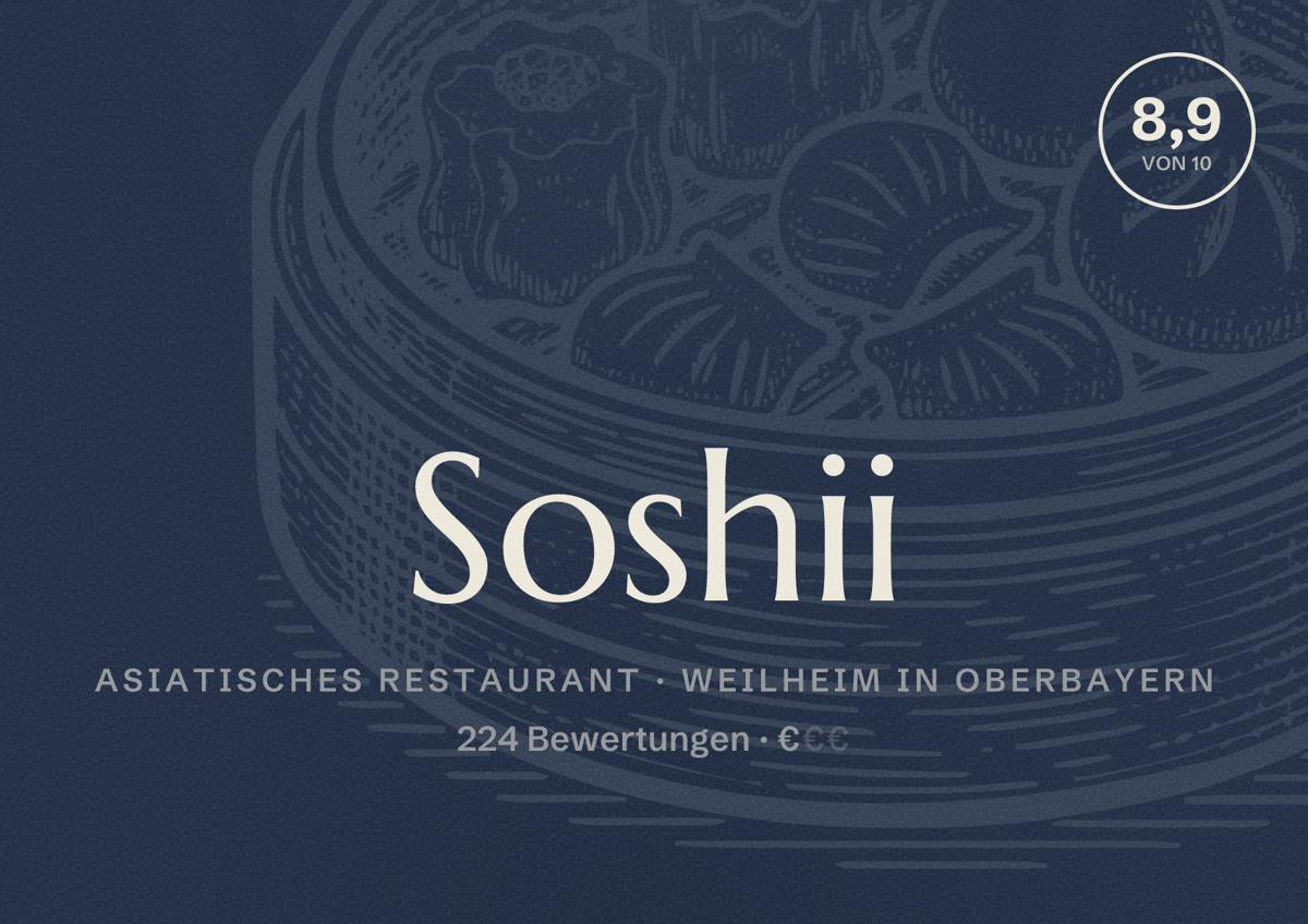 Illustriertes Poster von Soshii, Asiatisches Restaurant in Weilheim in Oberbayern: Bewertung 8,9 von 10 aus 224 Bewertungen, Preisniveau €