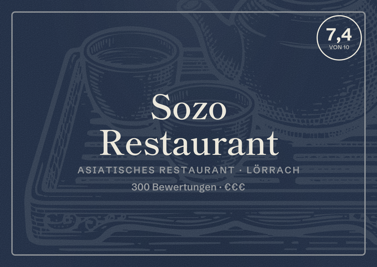 Illustriertes Poster von Sozo Restaurant, Asiatisches Restaurant in Lörrach: Bewertung 7,4 von 10 aus 300 Bewertungen, Preisniveau €€€