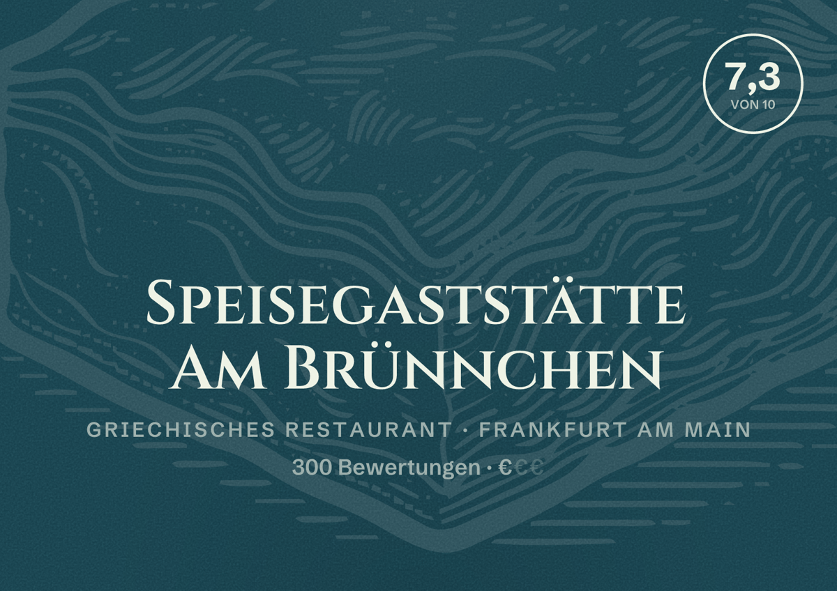 Illustriertes Poster von Speisegaststätte Am Brünnchen, Griechisches Restaurant in Frankfurt am Main: Bewertung 7,3 von 10 aus 300 Bewertungen, Preisniveau €