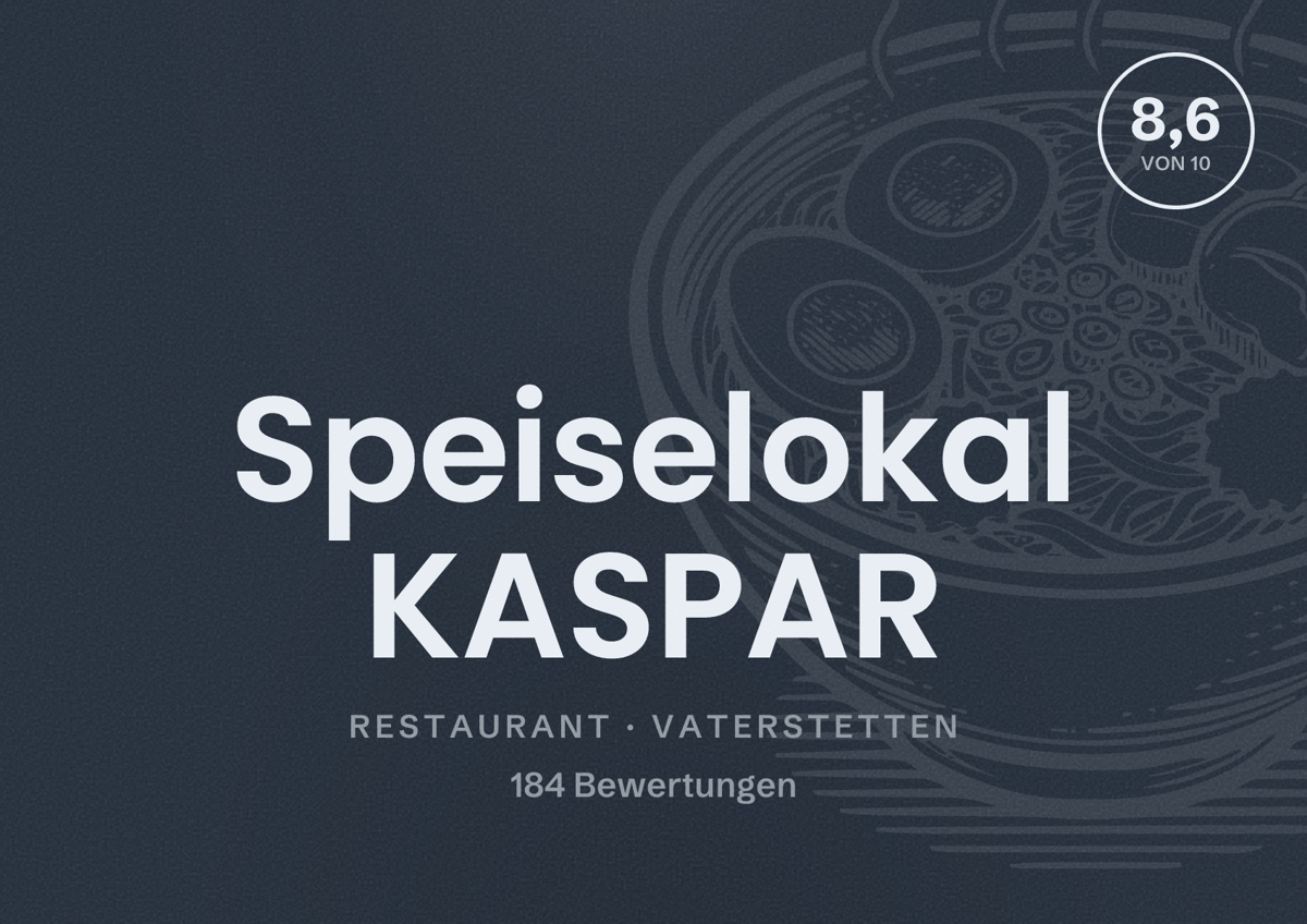 Illustriertes Poster von Speiselokal KASPAR, Restaurant in Vaterstetten: Bewertung 8,6 von 10 aus 184 Bewertungen