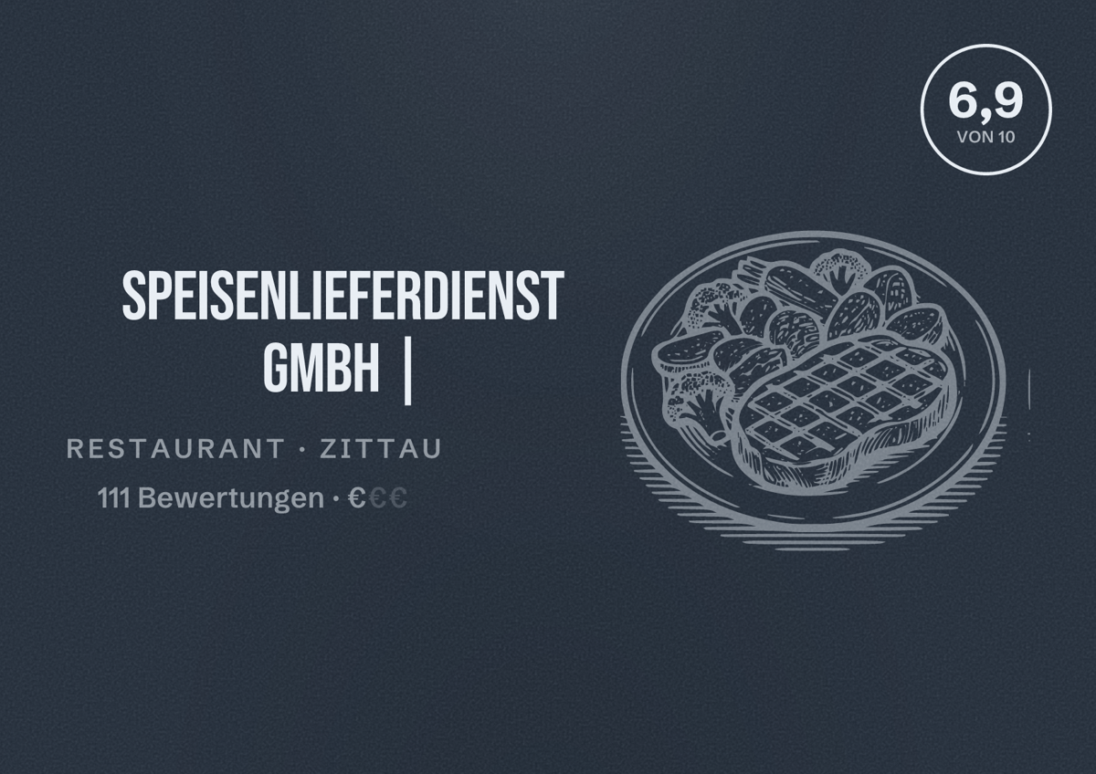 Illustriertes Poster von Speisenlieferdienst GmbH |, Restaurant in Zittau: Bewertung 6,9 von 10 aus 111 Bewertungen, Preisniveau €
