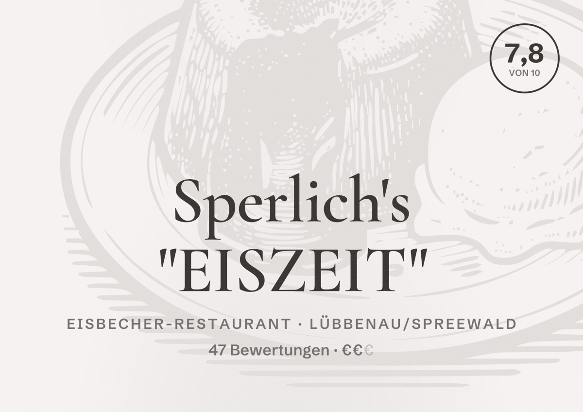 Illustriertes Poster von Sperlich's "EISZEIT", Eisbecher-Restaurant in Lübbenau/Spreewald: Bewertung 7,8 von 10 aus 47 Bewertungen, Preisniveau €€