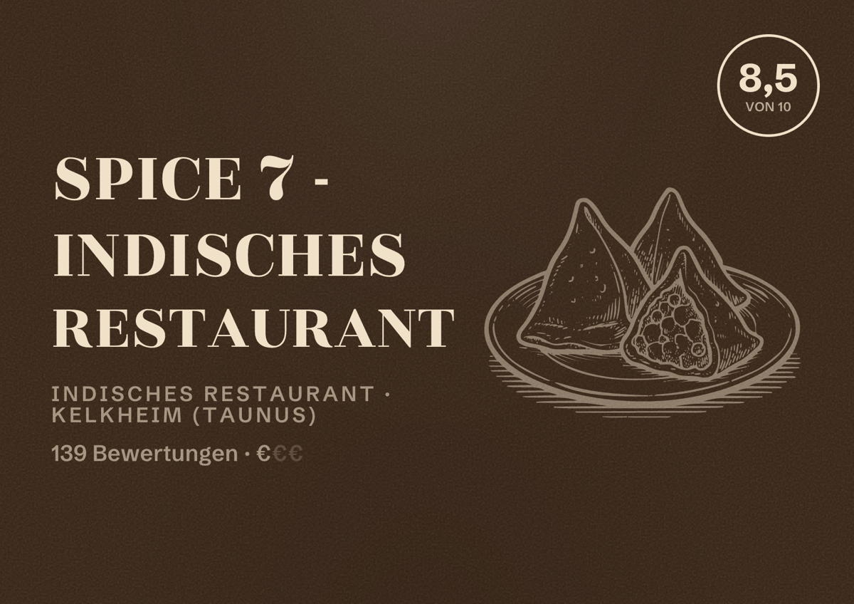 Illustriertes Poster von SPICE 7 - Indisches Restaurant, Indisches Restaurant in Kelkheim (Taunus): Bewertung 8,5 von 10 aus 139 Bewertungen, Preisniveau €