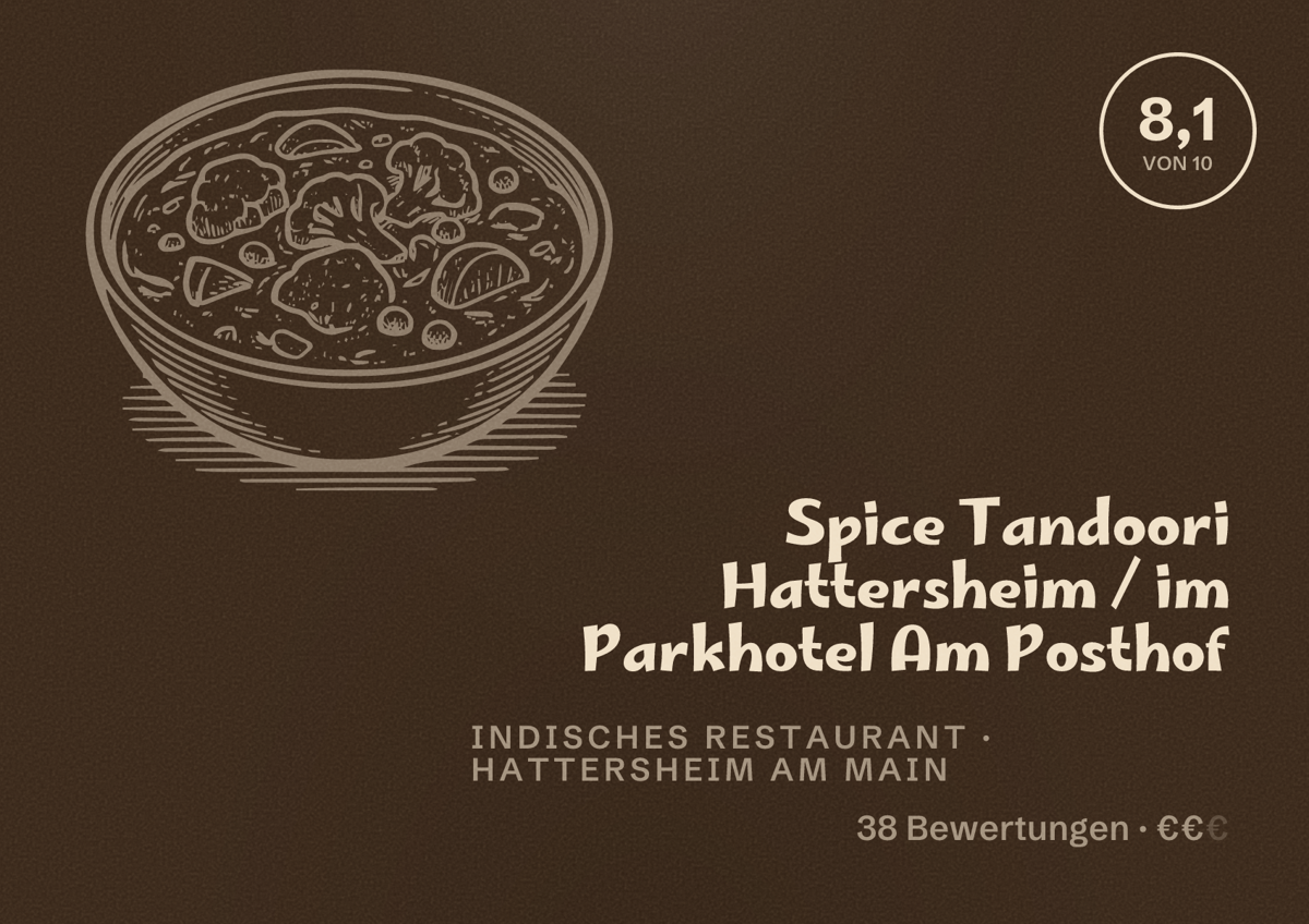Illustriertes Poster von Spice Tandoori Hattersheim / im Parkhotel Am Posthof, Indisches Restaurant in Hattersheim am Main: Bewertung 8,1 von 10 aus 38 Bewertungen, Preisniveau €€