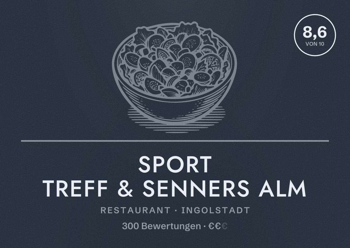 Illustriertes Poster von Sport Treff & Senners Alm, Restaurant in Ingolstadt: Bewertung 8,6 von 10 aus 300 Bewertungen, Preisniveau €€