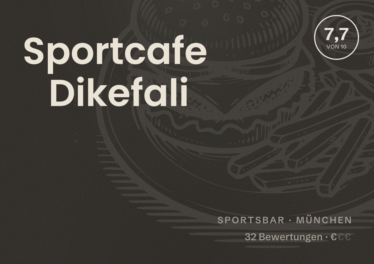 Illustriertes Poster von Sportcafe Dikefali, Sportsbar in München: Bewertung 7,7 von 10 aus 32 Bewertungen, Preisniveau €