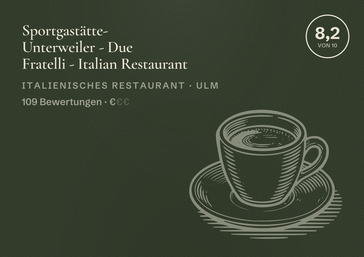 Illustriertes Poster von Sportgastätte- Unterweiler - Due Fratelli - Italian Restaurant, Italienisches Restaurant in Ulm: Bewertung 8,2 von 10 aus 109 Bewertungen, Preisniveau €