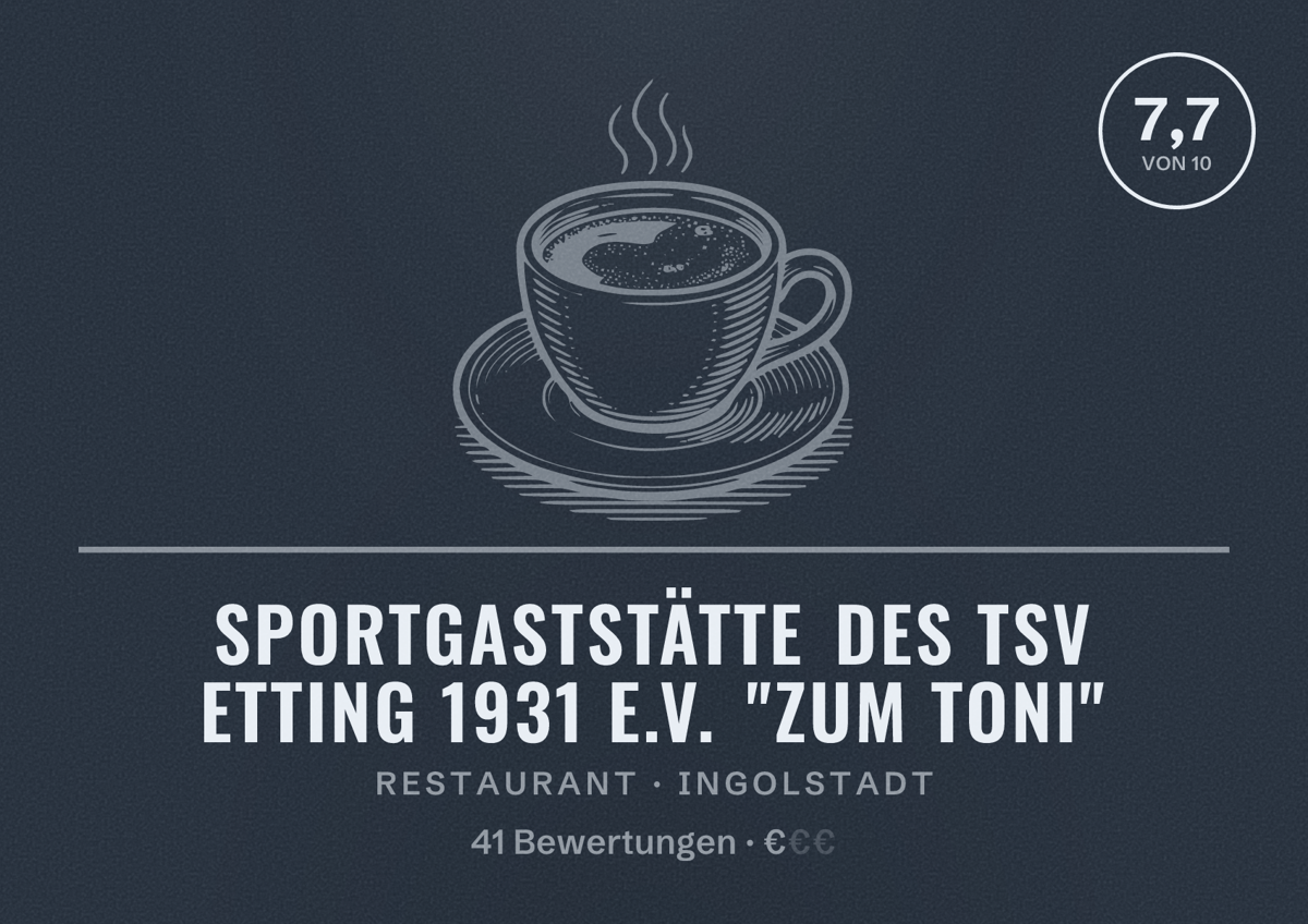Illustriertes Poster von Sportgaststätte des TSV Etting 1931 e.V. "Zum Toni", Restaurant in Ingolstadt: Bewertung 7,7 von 10 aus 41 Bewertungen, Preisniveau €