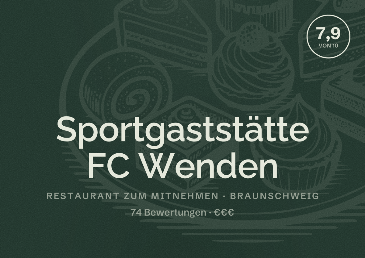 Illustriertes Poster von Sportgaststätte FC Wenden, Restaurant zum Mitnehmen in Braunschweig: Bewertung 7,9 von 10 aus 74 Bewertungen, Preisniveau €€€