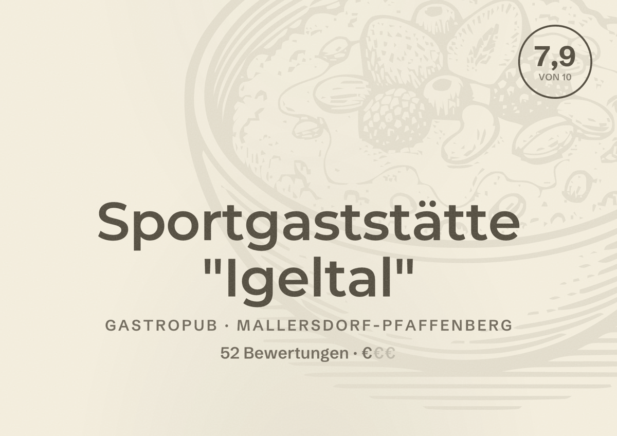 Illustriertes Poster von Sportgaststätte "Igeltal", Gastropub in Mallersdorf-Pfaffenberg: Bewertung 7,9 von 10 aus 52 Bewertungen, Preisniveau €