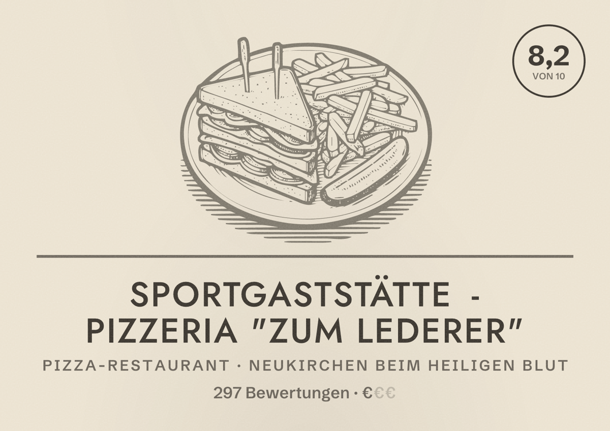 Illustriertes Poster von Sportgaststätte - Pizzeria "Zum Lederer", Pizza-Restaurant in Neukirchen beim Heiligen Blut: Bewertung 8,2 von 10 aus 297 Bewertungen, Preisniveau €
