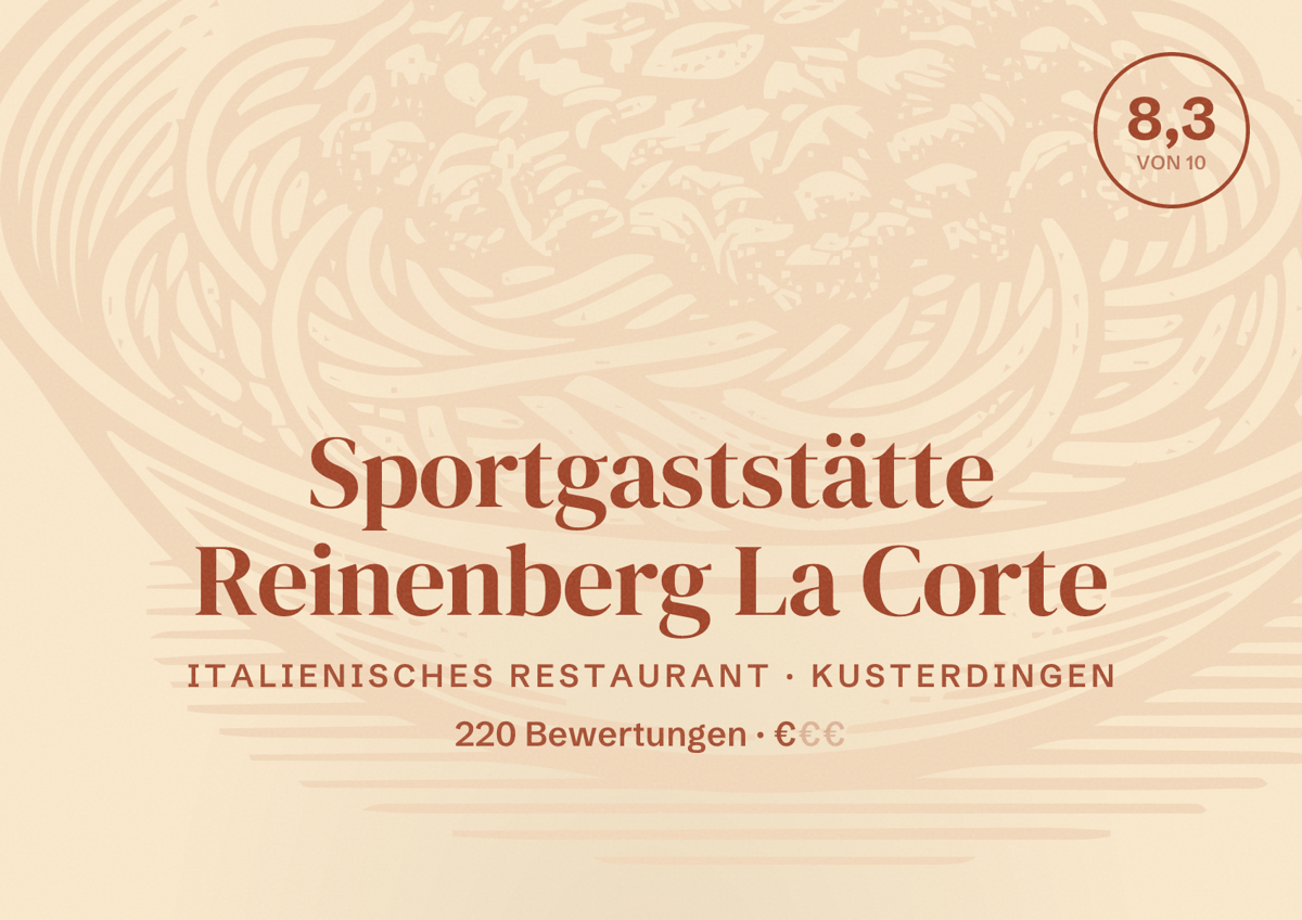 Illustriertes Poster von Sportgaststätte Reinenberg La Corte, Italienisches Restaurant in Kusterdingen: Bewertung 8,3 von 10 aus 220 Bewertungen, Preisniveau €