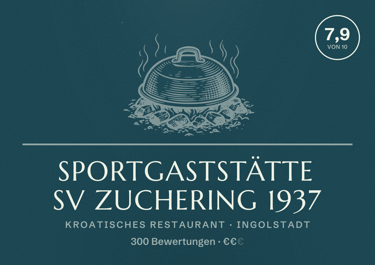 Illustriertes Poster von Sportgaststätte SV Zuchering 1937, Kroatisches Restaurant in Ingolstadt: Bewertung 7,9 von 10 aus 300 Bewertungen, Preisniveau €€