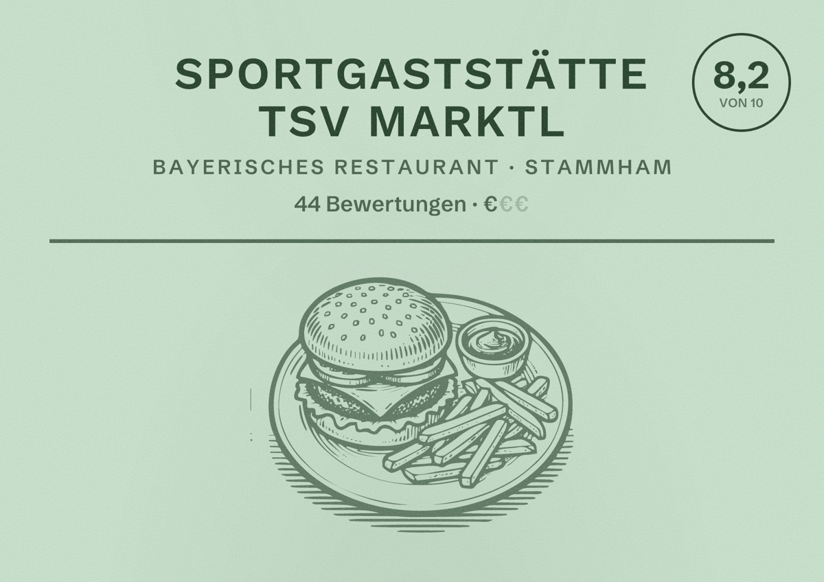 Illustriertes Poster von Sportgaststätte TSV Marktl, Bayerisches Restaurant in Stammham: Bewertung 8,2 von 10 aus 44 Bewertungen, Preisniveau €