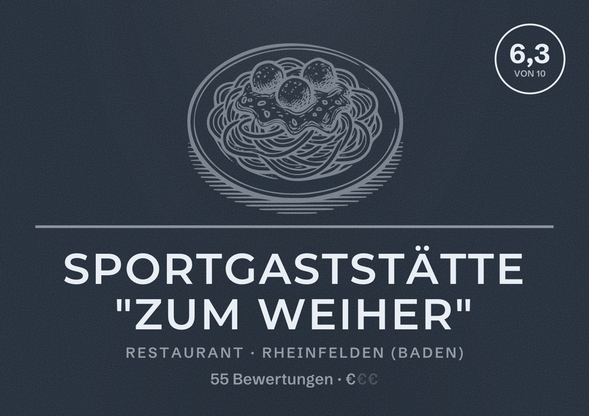 Illustriertes Poster von Sportgaststätte "Zum Weiher", Restaurant in Rheinfelden (Baden): Bewertung 6,3 von 10 aus 55 Bewertungen, Preisniveau €