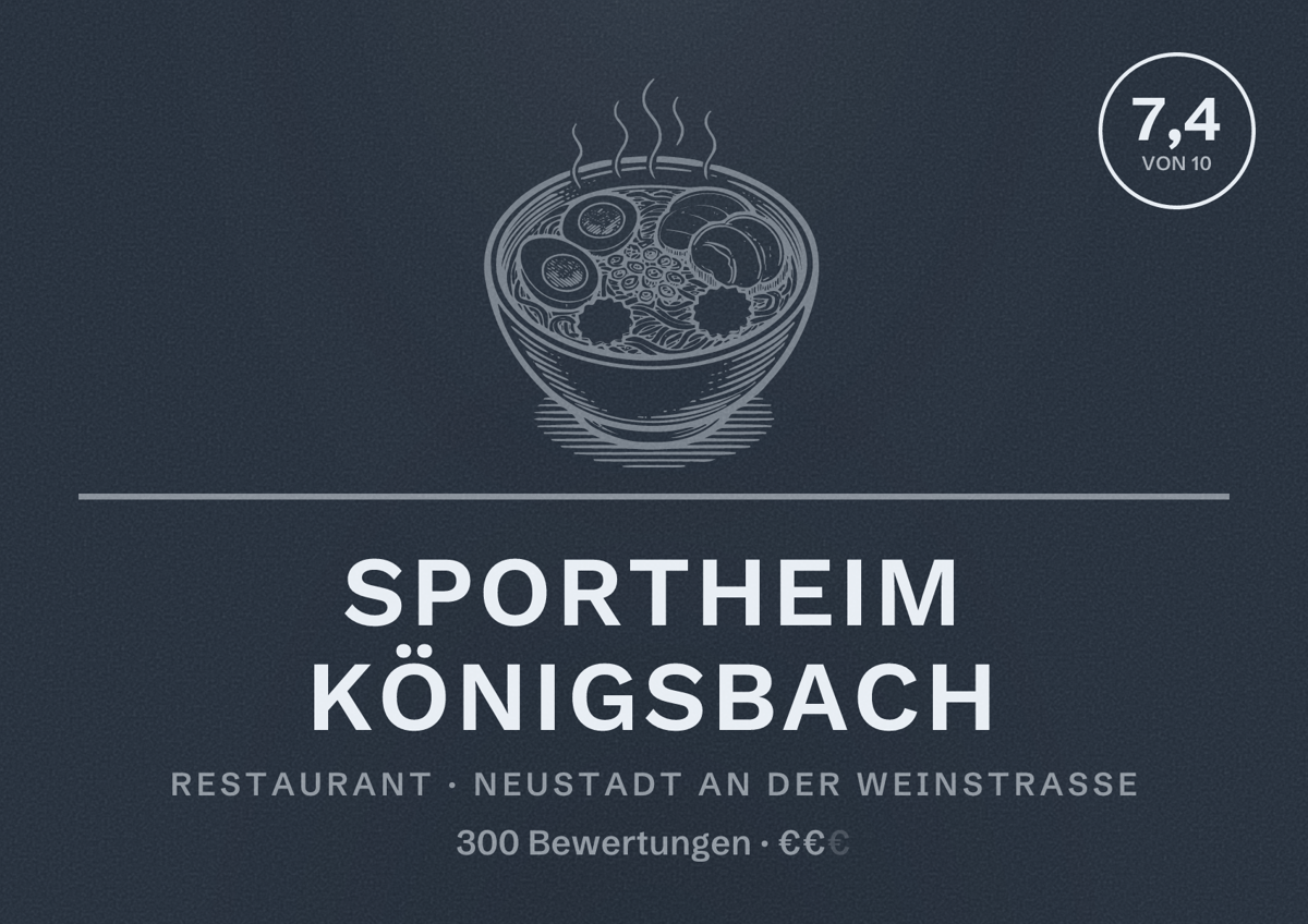Illustriertes Poster von Sportheim Königsbach, Restaurant in Neustadt an der Weinstraße: Bewertung 7,4 von 10 aus 300 Bewertungen, Preisniveau €€
