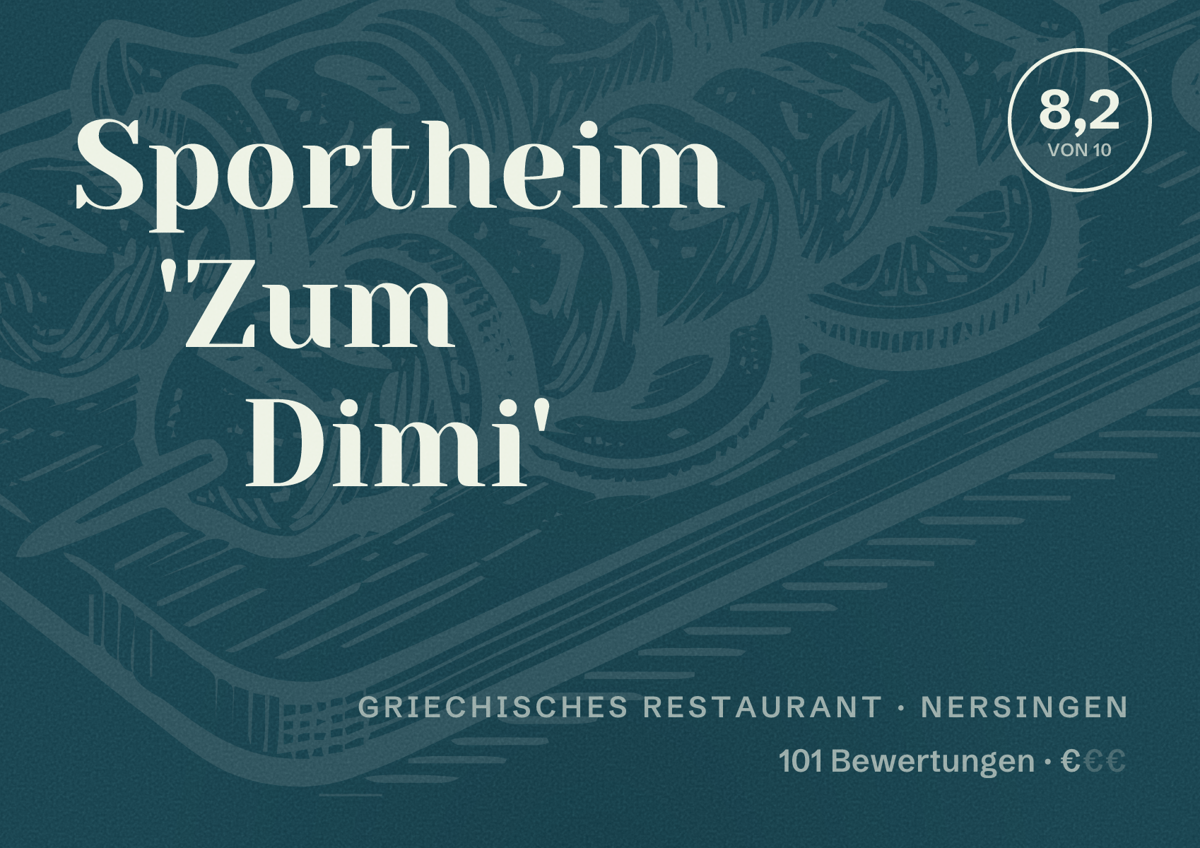 Illustriertes Poster von Sportheim 'Zum Dimi', Griechisches Restaurant in Nersingen: Bewertung 8,2 von 10 aus 101 Bewertungen, Preisniveau €
