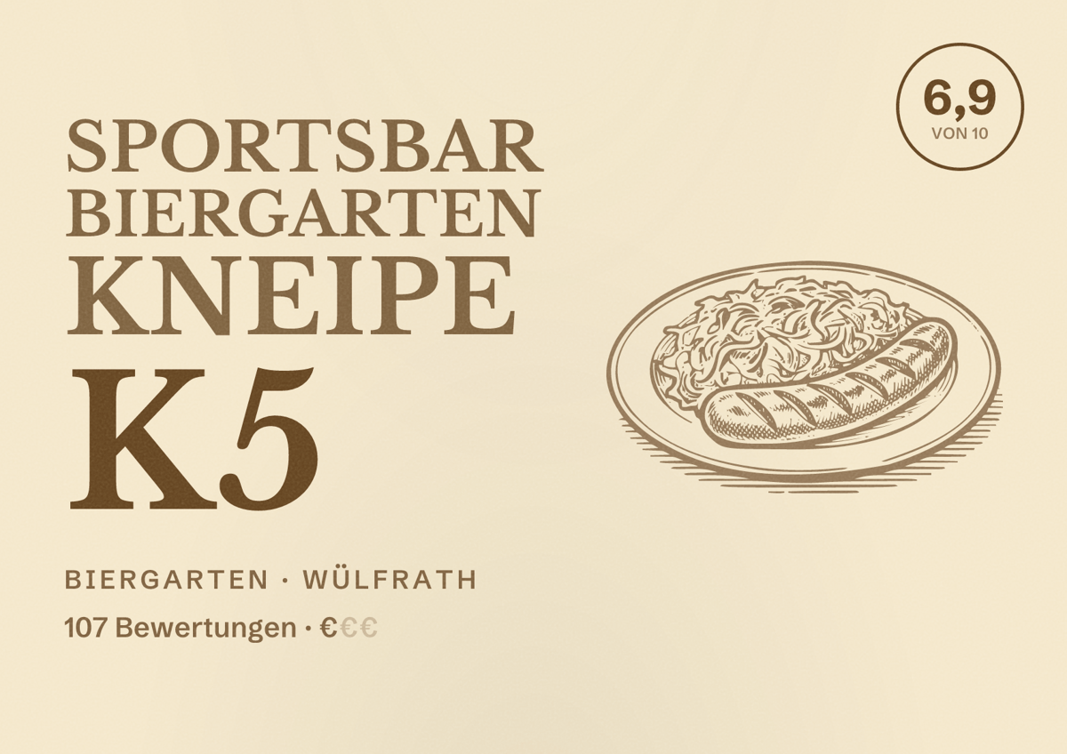 Illustriertes Poster von Sportsbar Biergarten Kneipe K5, Biergarten in Wülfrath: Bewertung 6,9 von 10 aus 107 Bewertungen, Preisniveau €