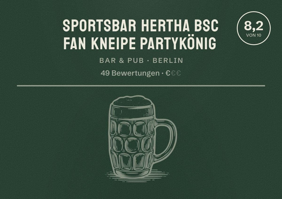 Illustriertes Poster von Sportsbar Hertha BSC Fan Kneipe Partykönig, Bar & Pub in Berlin: Bewertung 8,2 von 10 aus 49 Bewertungen, Preisniveau €