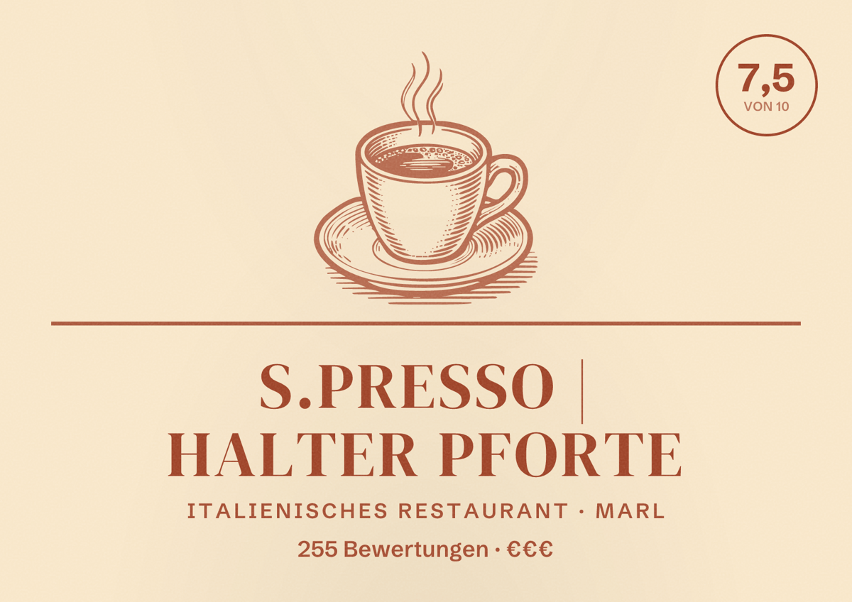 Illustriertes Poster von S.PRESSO | Halter Pforte, Italienisches Restaurant in Marl: Bewertung 7,5 von 10 aus 255 Bewertungen, Preisniveau €€€