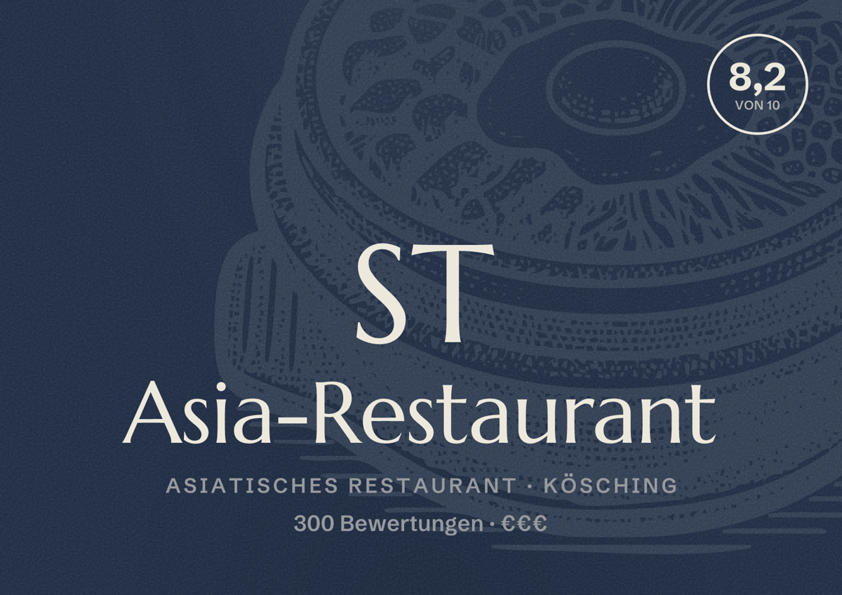 Illustriertes Poster von ST Asia-Restaurant, Asiatisches Restaurant in Kösching: Bewertung 8,2 von 10 aus 300 Bewertungen, Preisniveau €€€