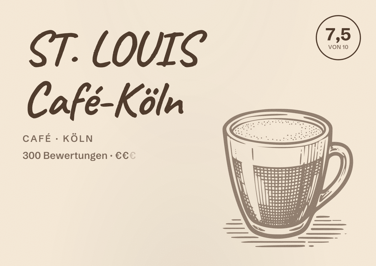 Illustriertes Poster von ST. LOUIS Café-Köln, Café in Köln: Bewertung 7,5 von 10 aus 300 Bewertungen, Preisniveau €€