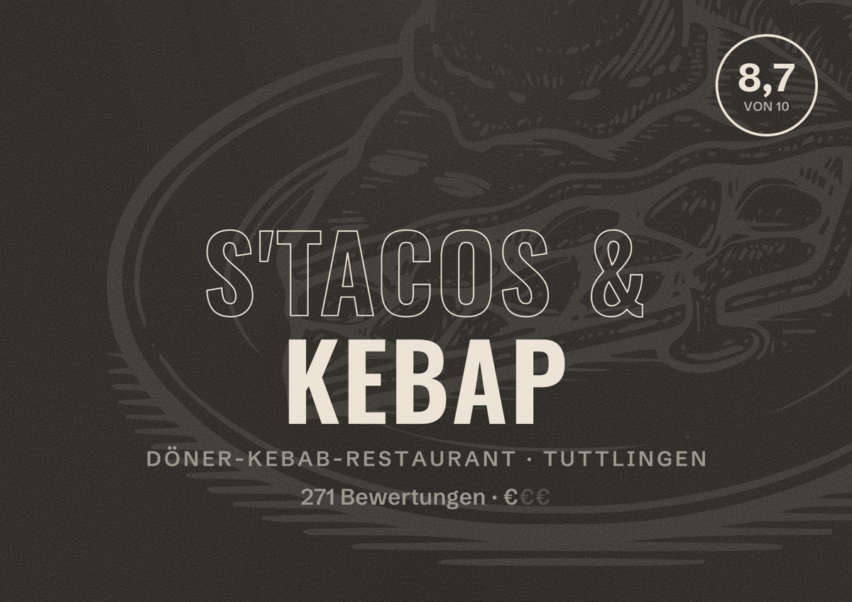 Illustriertes Poster von S'Tacos & Kebap, Döner-Kebab-Restaurant in Tuttlingen: Bewertung 8,7 von 10 aus 271 Bewertungen, Preisniveau €