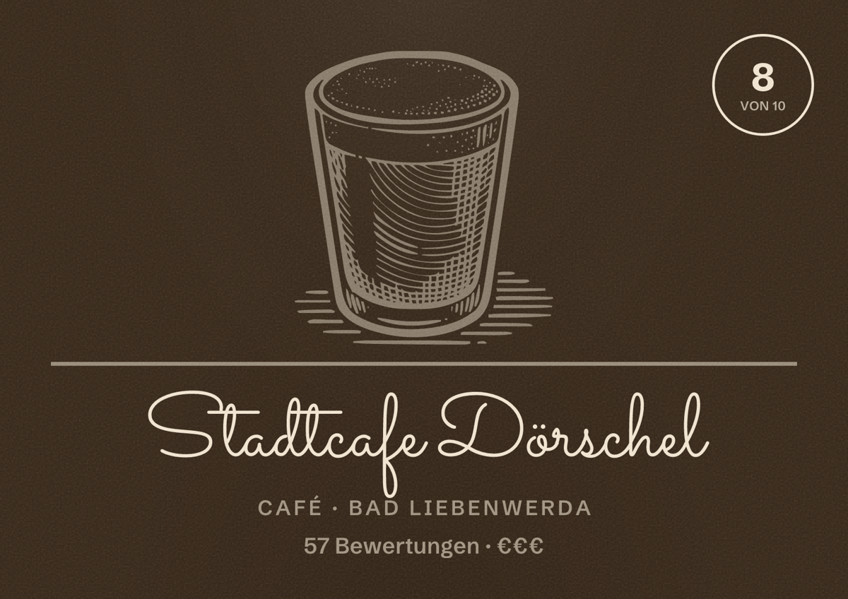 Illustriertes Poster von Stadtcafe Dörschel, Café in Bad Liebenwerda: Bewertung 8 von 10 aus 57 Bewertungen, Preisniveau €€€