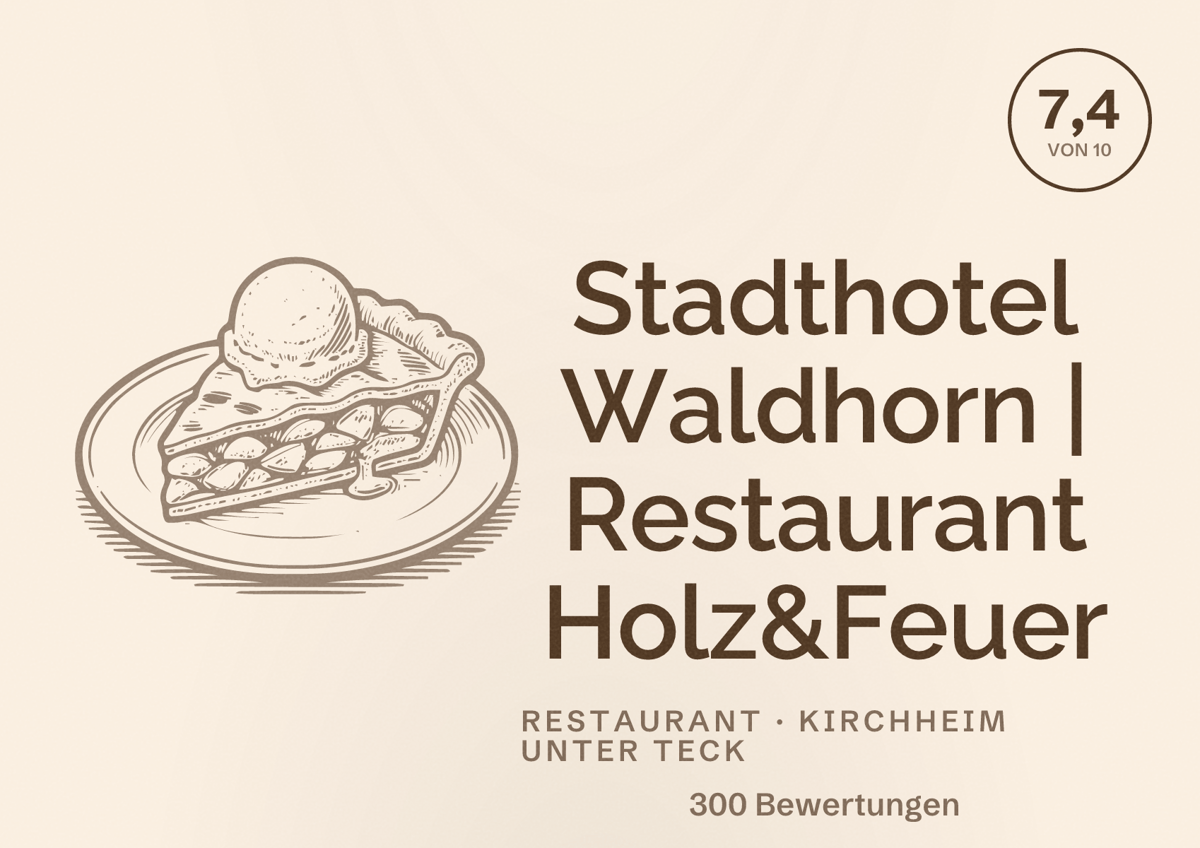 Illustriertes Poster von Stadthotel Waldhorn | Restaurant Holz&Feuer, Restaurant in Kirchheim unter Teck: Bewertung 7,4 von 10 aus 300 Bewertungen