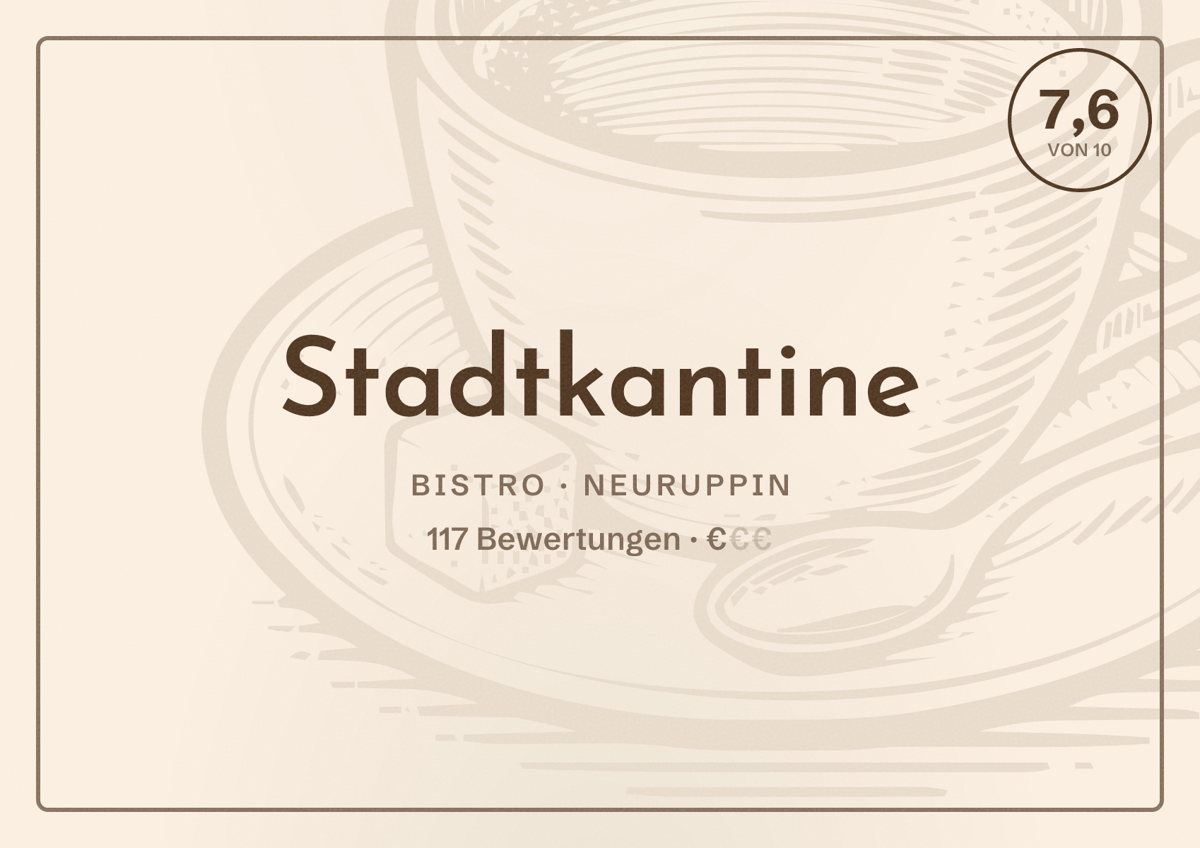 Illustriertes Poster von Stadtkantine, Bistro in Neuruppin: Bewertung 7,6 von 10 aus 117 Bewertungen, Preisniveau €