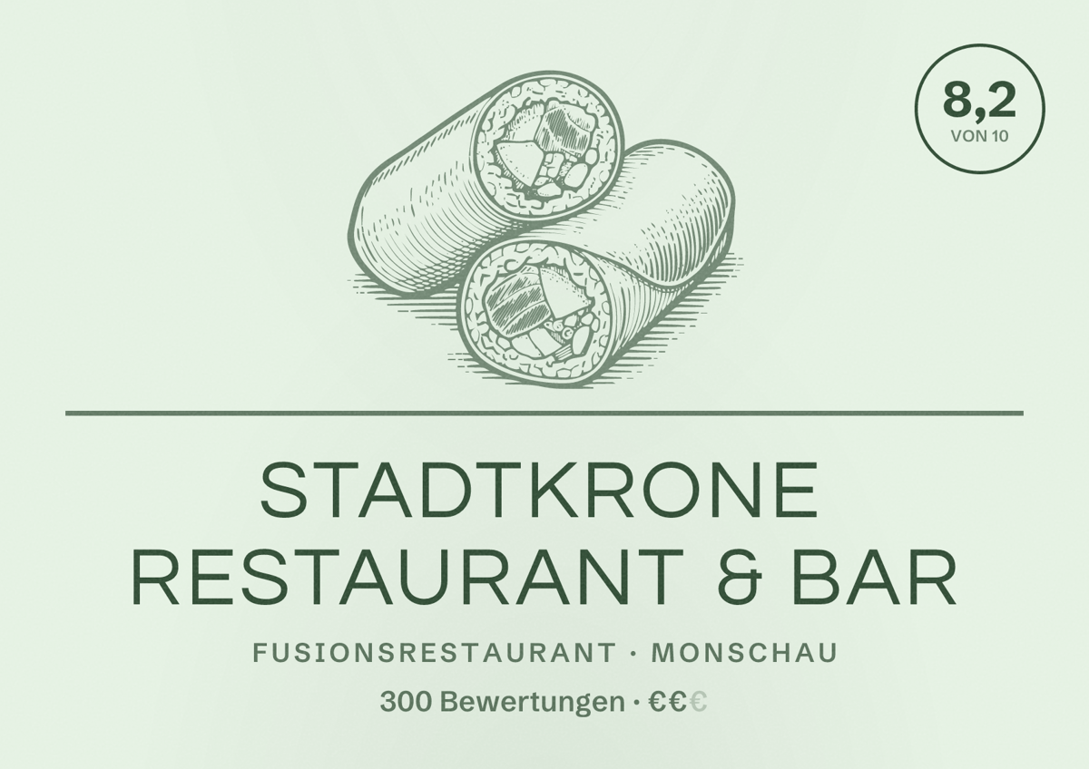 Illustriertes Poster von Stadtkrone Restaurant & Bar, Fusionsrestaurant in Monschau: Bewertung 8,2 von 10 aus 300 Bewertungen, Preisniveau €€