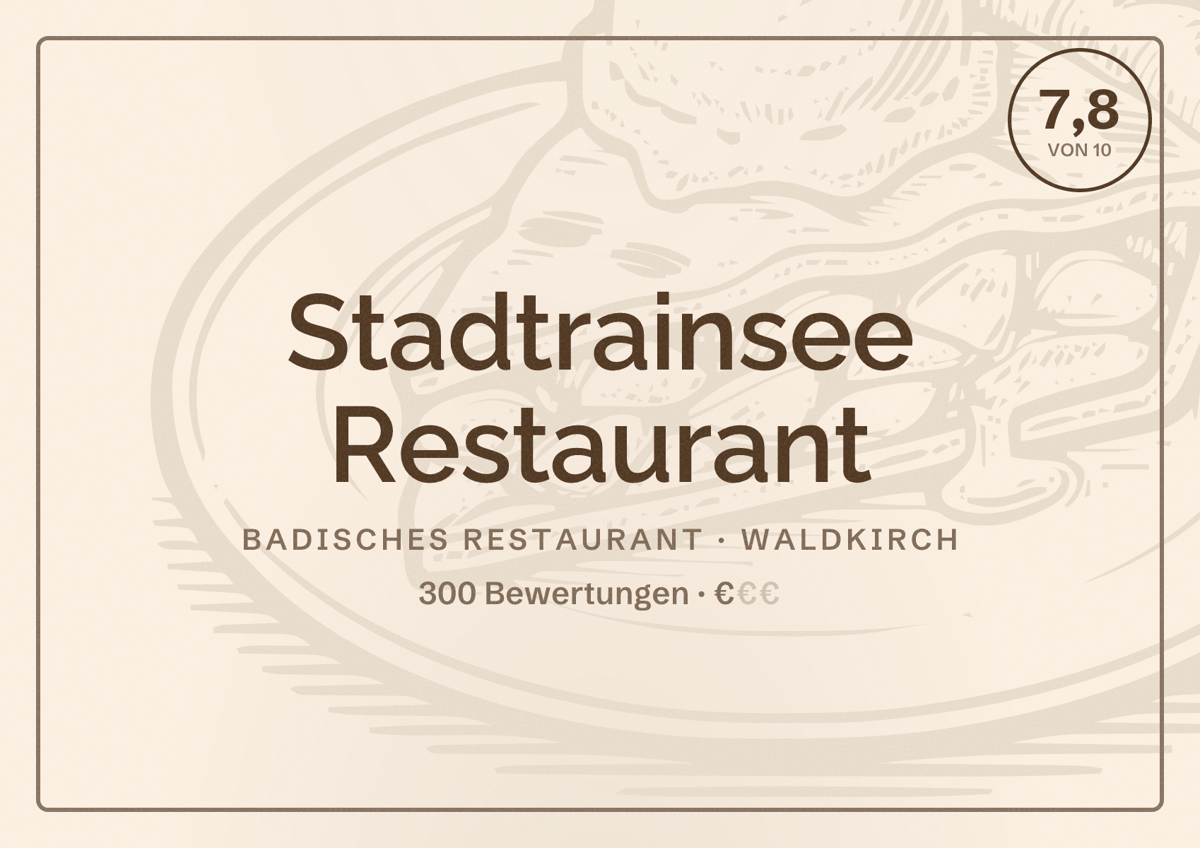Illustriertes Poster von Stadtrainsee Restaurant, Badisches Restaurant in Waldkirch: Bewertung 7,8 von 10 aus 300 Bewertungen, Preisniveau €