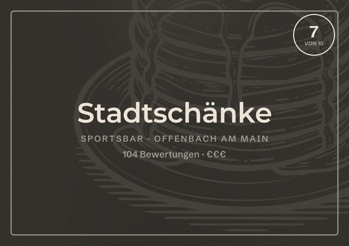 Illustriertes Poster von Stadtschänke, Sportsbar in Offenbach am Main: Bewertung 7 von 10 aus 104 Bewertungen, Preisniveau €€€