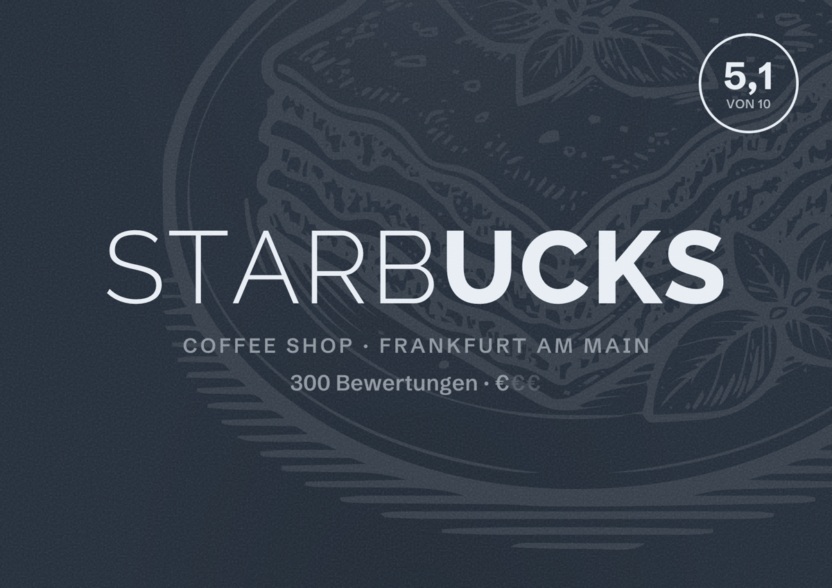 Illustriertes Poster von Starbucks, Coffee Shop in Frankfurt am Main: Bewertung 5,1 von 10 aus 300 Bewertungen, Preisniveau €