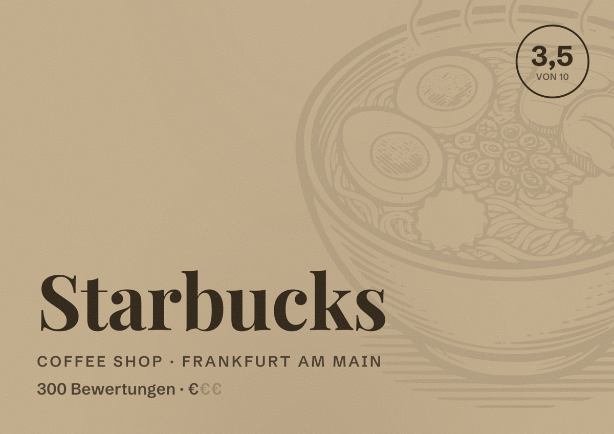 Illustriertes Poster von Starbucks, Coffee Shop in Frankfurt am Main: Bewertung 3,5 von 10 aus 300 Bewertungen, Preisniveau €